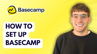 How to Set Up Basecamp [2026 Full Guide]