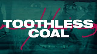 NOTHING - 'toothless coal' (Official Music Video)