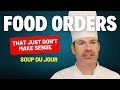 This is NOT soup du jour - Food orders that just don't make sense