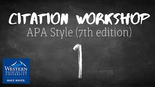 Citation Workshop: APA 7th Edition (Part 1: Intro)