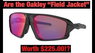 Are the Oakley Field Jacket worth $225.00!?