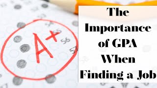 Career Advice: Does GPA Really Matter When Job Searching?