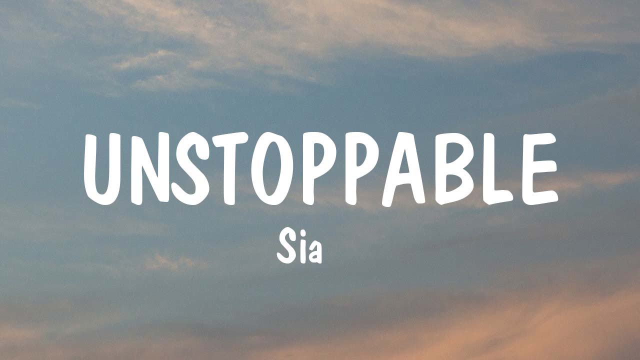 Sia - Unstoppable (Lyrics) | Shane Filan, Ruth B...(Mix Lyrics) - YouTube