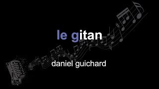 daniel guichard | le gitan | lyrics | paroles | letra |