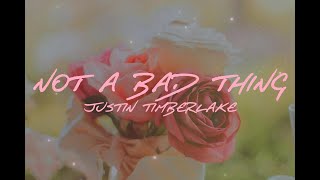Justin Timberlake - Not A Bad Thing (Lyrics)