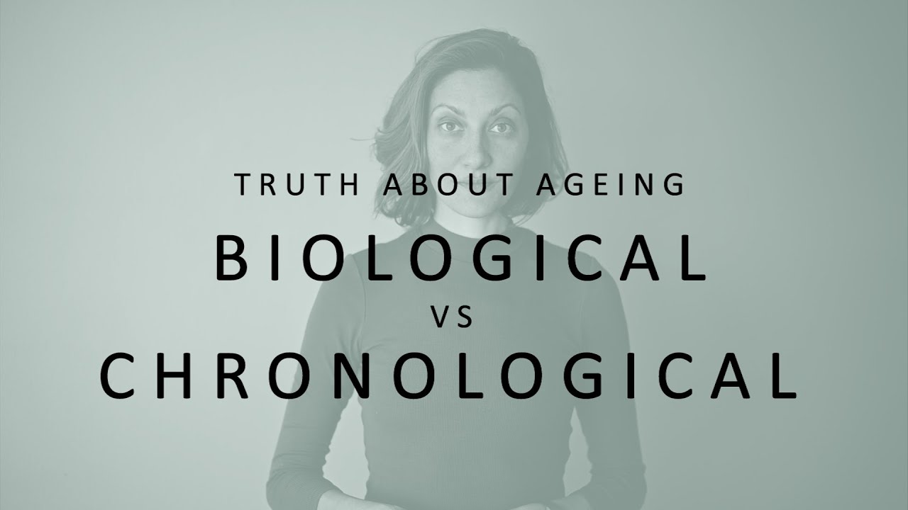 BIOLOGICAL VS CHRONOLOGICAL AGE | S I E N - YouTube