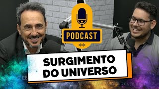 O surgimento do Universo? | Dr. Marcos Eberlin e Carlos Junior | Podcast Ciência e Fé