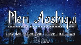 Meri Aashiqui (Arijit Singh & Palak Muchhal) II Aashiqui 2 II Lirik Dan Terjemahan Bahasa Indonesia
