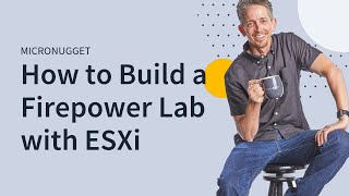 How to Build a Firepower Lab with ESXi