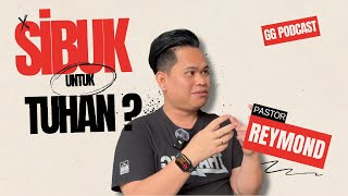 Ketika Dunia Sibuk, Tetaplah Bersinar! Pr. Reymond ak Jantan | GG Podcast Ep 1