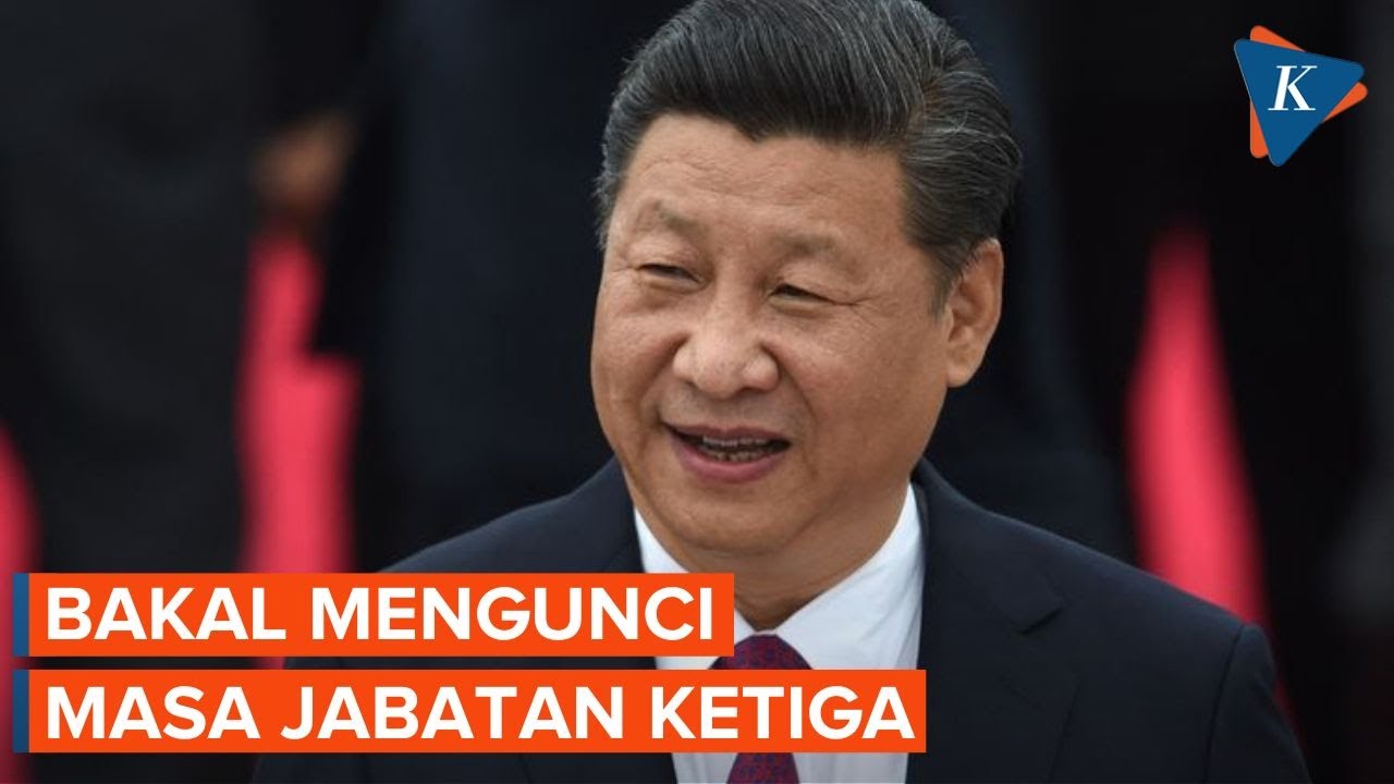 Xi Jinping Akan Berkuasa Untuk Ketiga Kali? - YouTube