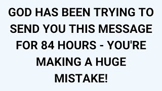 🧾GOD HAS BEEN TRYING TO SEND YOU THIS MESSAGE FOR 84 HOURS - YOU'RE MAKING A HUGE MISTAKE!