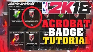 NBA 2K18 HOW TO GET ACROBAT BADGE TUTORIAL EASIEST & FASTEST METHOD ONE GAME GOLD & HOF!