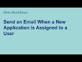 Send an Email When a New Application Is Assigned to a User