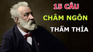 15 Câu Châm Ngôn Thấm Thía Về Cuộc Sống giúp Bạn Tỉnh Ngộ Càng Nge Càng Thấm