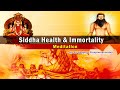 Siddha Immortality Meditation