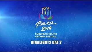 EYOF 2019 Baku - Highlights of Day 2