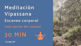 Meditación Vipassana - Escaneo corporal 30 MIN (solo recorrido de partes del cuerpo) - Mindfulness