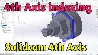 4th axis indexing in solidcam