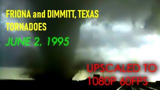 Friona and Dimmitt, Texas Tornadoes - June 2, 1995 Upscaled to 1080p 60FPS