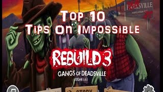 Rebuild 3 Top 10 Tips on Impossible