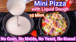 Mini Pizza with Liquid Dough - No Oven, No Maida, No Knead, No Yeast | Trending