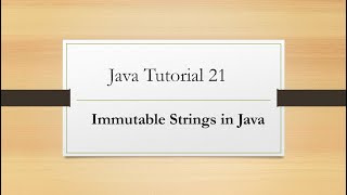Java Tutorial 21: Immutable Strings in Java
