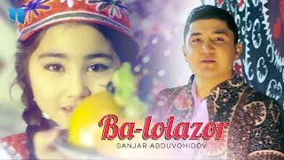 Sanjar Abduvohidov - Ba lolazor (Official Music Video)