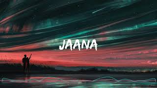 Jaana - Stebin Ben ft. Kamya Chaudhary (Lyric Video)