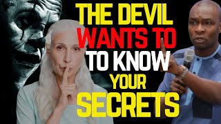 THE DEVIL WANTS TO KNOW YOUR SECRETS | APOSTLE JOSHUA SELMAN