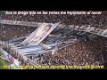 world s best ultras chants with lyrics u0026 translation en fr part 2