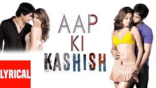 Aap Ki Kashish Lyrical  | Aashiq Banaya Aapne | Himesh Reshammiya | Emraan Hashm