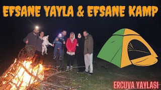 ERCUVA YAYLASI KAMP / YAYLANIN EN BÜYÜK KAMP ATEŞİNİ YAKTIK / İNÖNÜ YAYLASINA BAKIŞ ATTIK