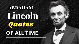 Abraham Lincoln Quotes of all time | Best Inspirational Quotes