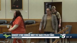 Escanaba grocery store worker must pay back stolen funds