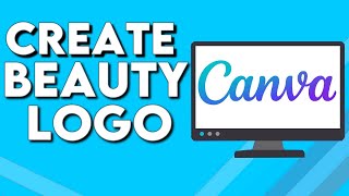 How To Make And Create Beauty Logo on Canva PC