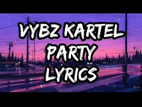 VYBZ KARTEL- PARTY (LYRICS VIDEO) #dancehall #riddim #dancehallartist # ...