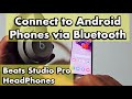 Beats Studio Pro Headphones: How to Pair & Connect to Android Phones via Bluetooth