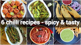 6 chilli based recipes collection | मिर्ची के रेसिपी | easy mirchi ya mirch recipes