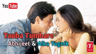 Tauba Tumhare | Abhijeet, Alka Yagnik | Shah Rukh Khan, Rani Mukherjee | Chalte Chalte