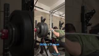 365lb x 3 squat