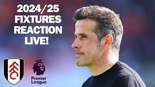 Fulham's 2024/25 Premier League Fixtures Reaction LIVE!
