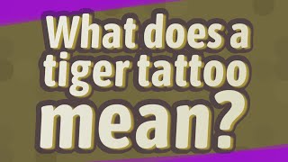 What does a tiger tattoo mean?