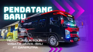 BARU TER-EXPOSE Pendatang baru Unit Dani Putra, ready tour wisata jawa - bali