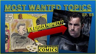 The Ben Affleck Batman Prophecy?!? - Most Wanted Topics - Ep. 55