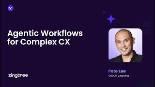 Agentic Workflows for Complex CX