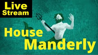 House Manderly Explained | Livestream