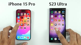 iPhone 15 Pro vs Samsung S23 Ultra - Speed Test