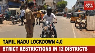 Day 2 Of Lockdown 4.0: TN Follows Strict Restrictions In 12 Districts Including Chennai