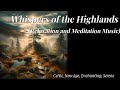 Whispers of the Highlands (Relaxation and Meditation Music)